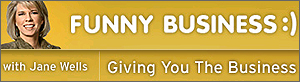 Funny Business :) with Jane Wellst